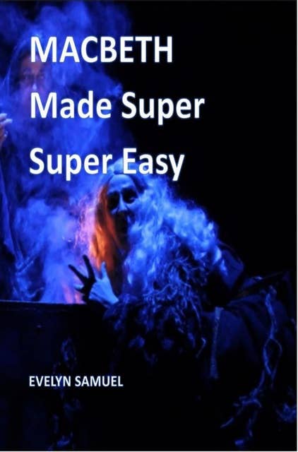 Macbeth: Made Super Super Easy