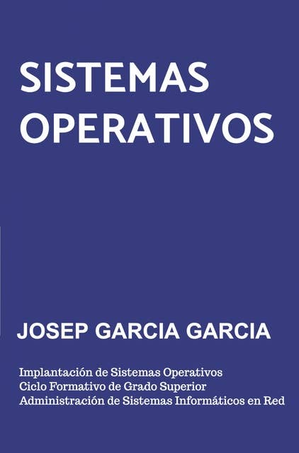 Sistemas Operativos: Implantación de Sistemas Operativos (CFGS ASIR)