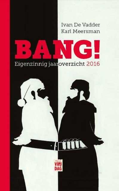 Bang!: eigenzinnig jaaroverzicht 2016