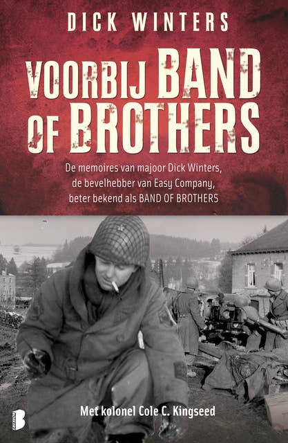 Voorbij Band of Brothers: De memoires van majoor Dick Winters