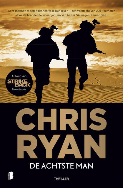 De achtste man: Acht mannen moeten rennen voor hun leven – een voettocht van 200 kilometer door de brandende woestijn. Een van hen is SAS-agent Chris Ryan.