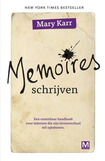 Memoires schrijven: een onmisbaar handboek voor iedereen die zijn levensverhaal wil optekenen
