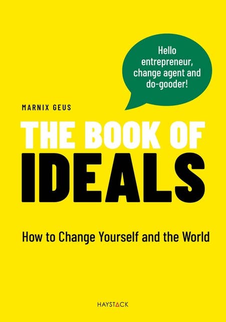 The book of ideals: How to Change Yourself and the World