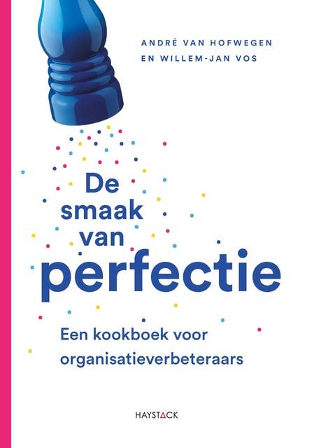 De smaak van perfectie: Een kookboek voor organisatieverbeteraars
