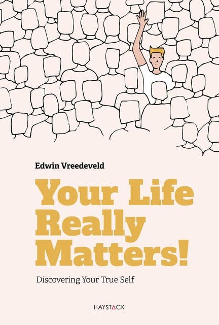 Your Life Really Matters!: Discovering Your True Self