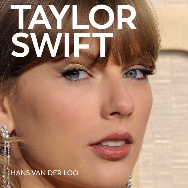 Taylor Swift: De opkomst van een muzikaal, maatschappelijk en zakelijk fenomeen