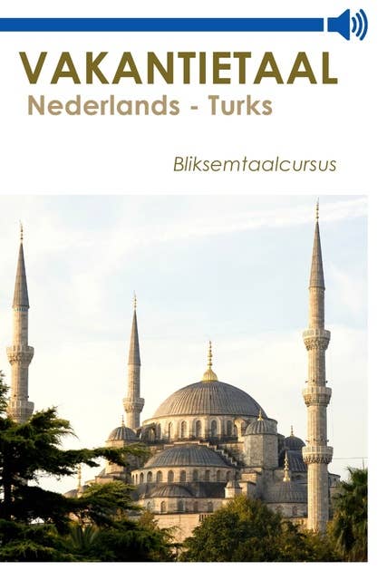 Vakantietaal Nederlands-Turks: Bliksemtaalcursussen in mp3