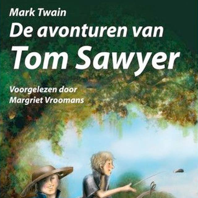 De avonturen van Tom Sawyer: Voorgelezen door Margriet Vroomans