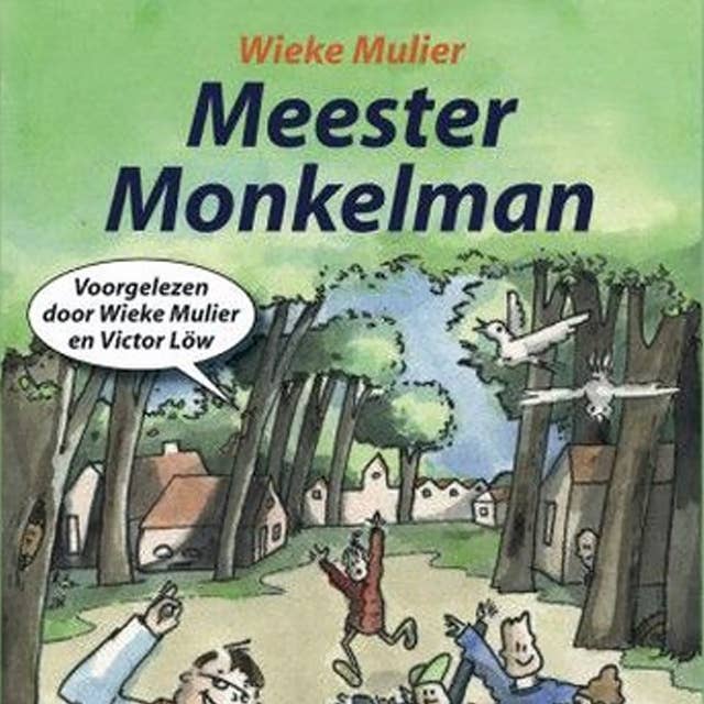Meester Monkelman: Voorgelezen door Wieke Mulier en Victor Löw