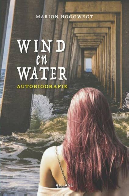 Wind en water: autobiografie
