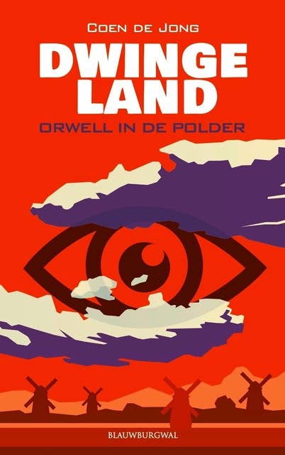Dwingeland: Orwell in de polder