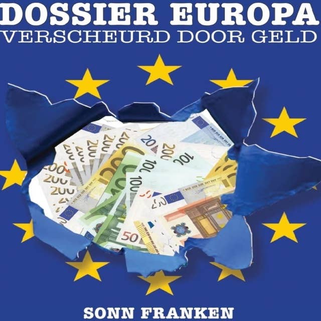 Dossier Europa: Verscheurd door geld