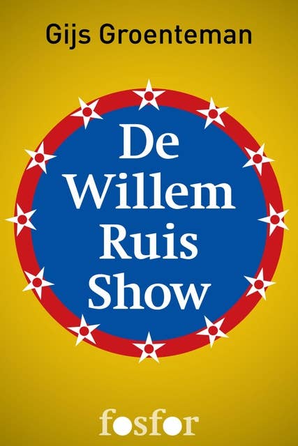 De Willem Ruis show: een biografie