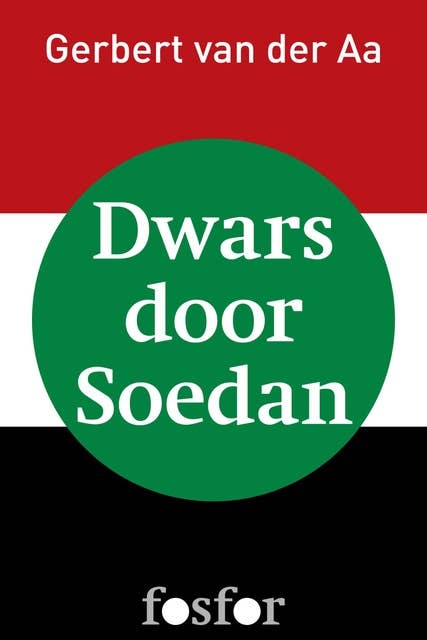 Dwars door Soedan: vriendelijke schurkenstaat aan de Nijl
