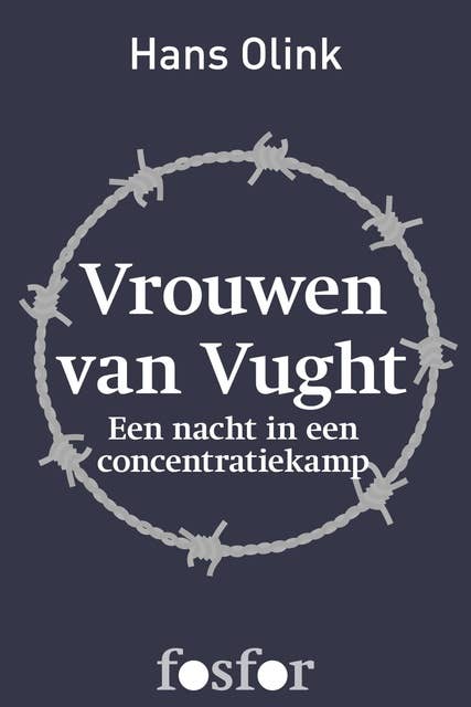 Vrouwen van Vught: een nacht in een concentratiekamp