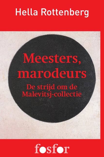 Meesters, marodeurs: de strijd om de malevitsj-collectie