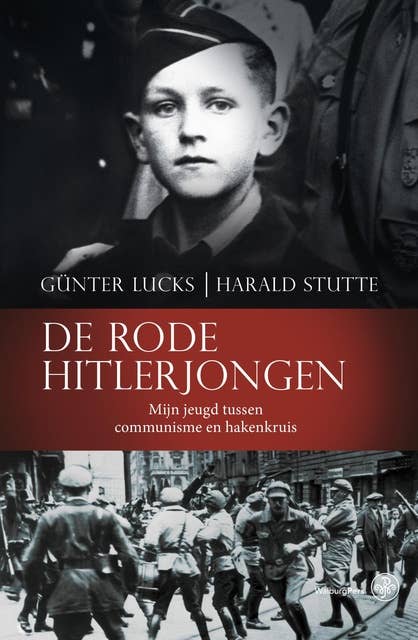 De rode Hitlerjongen: mijn jeugd tussen communisme en hakenkruis