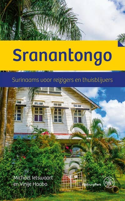 Sranantongo: Surinaams voor reizigers en thuisblijvers