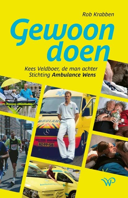 Gewoon doen: Kees Veldboer, de man achter Stichting Ambulance Wens