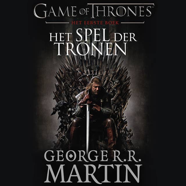 Game of Thrones (Het spel der tronen - Eerste deel): Het lied van ijs en vuur 