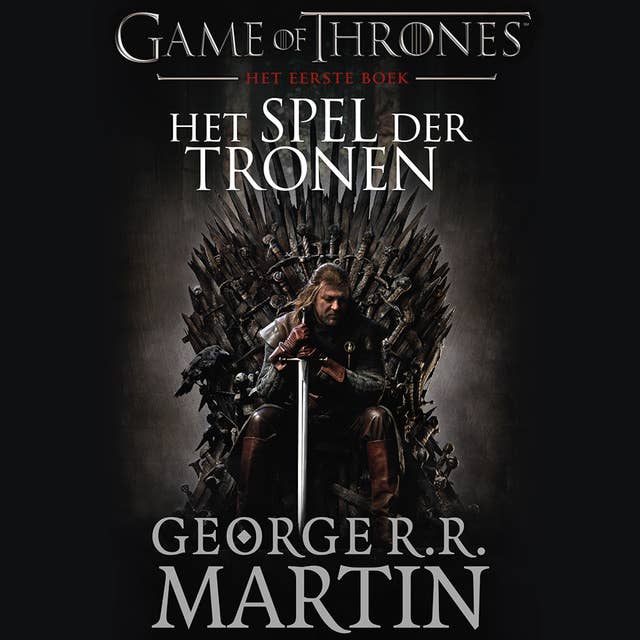 Game of Thrones (Het spel der tronen - Eerste deel): Het lied van ijs en vuur