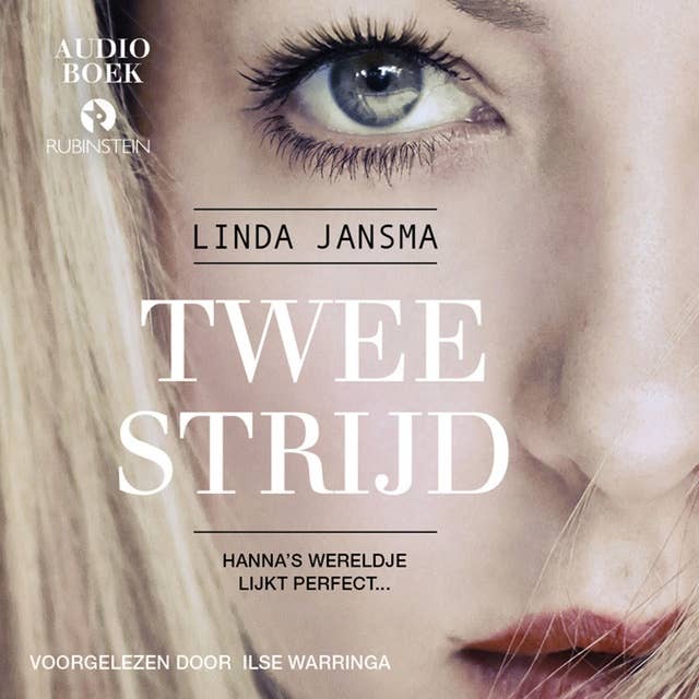 Tweestrijd: Hanna's wereldje lijkt perfect... by Linda Jansma