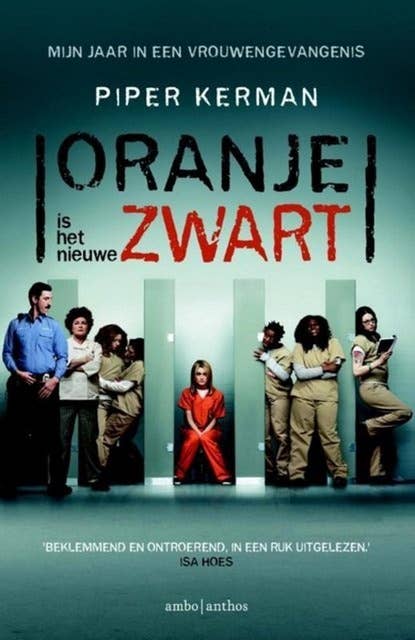 Oranje is het nieuwe zwart: Mijn jaar in een vrouwengevangenis