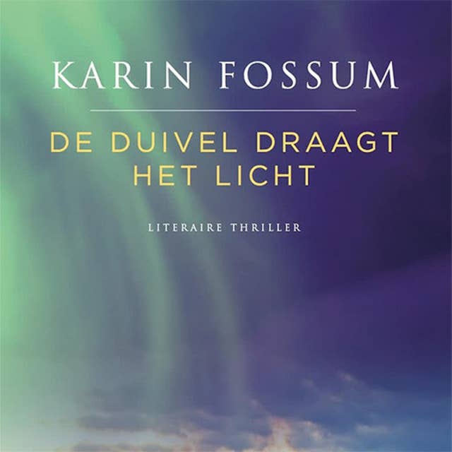 De duivel draagt het licht: Literaire thriller 