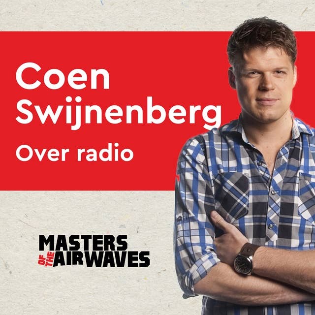 Coen Swijnenberg over Radio: Masters of the Airwaves