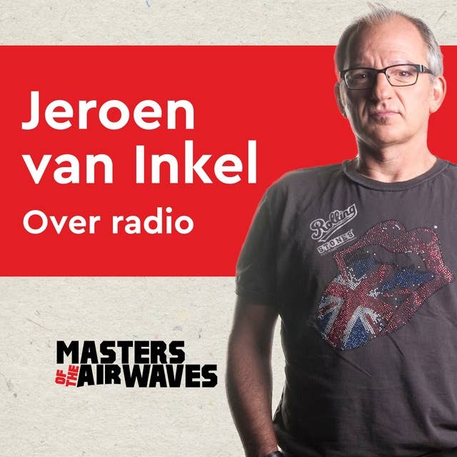 Jeroen van Inkel over Radio: Masters of the Airwaves