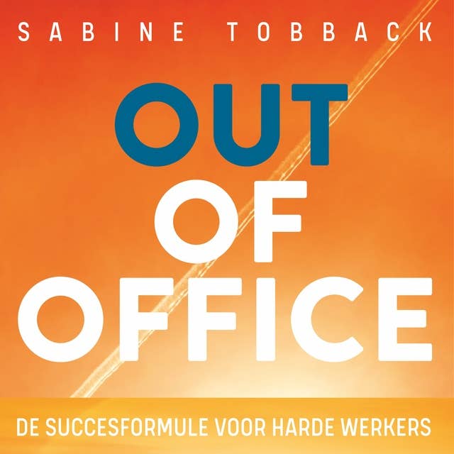 Out of office: De succesformule voor harde werkers