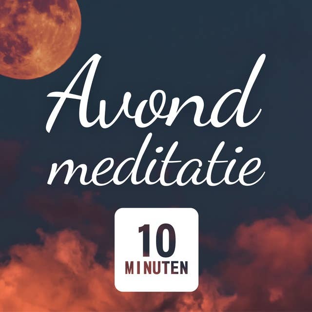 Avond Meditatie: Mindfulness: Meditatie om de dag mee af te sluiten