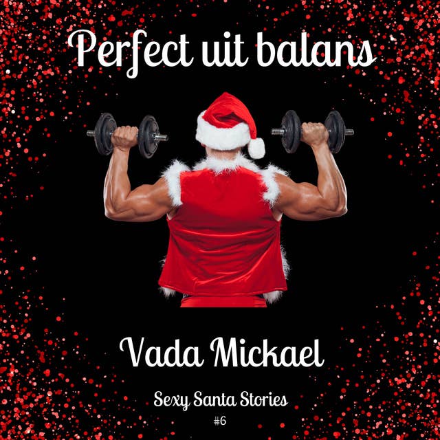 Kerst: Perfect uit balans: Sexy Santa Stories 6