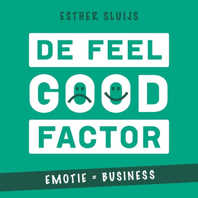 De feel good-factor: Emotie = Business
