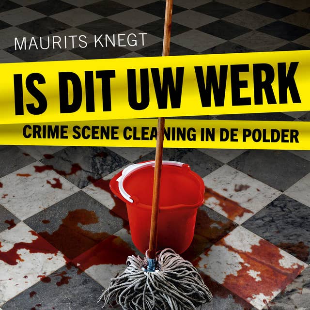 Is dit uw werk: Crime scene cleaning in de polder