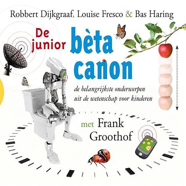Cover for De junior bèta canon: De belangrijkste onderwerpen uit de wetenschap voor kinderen