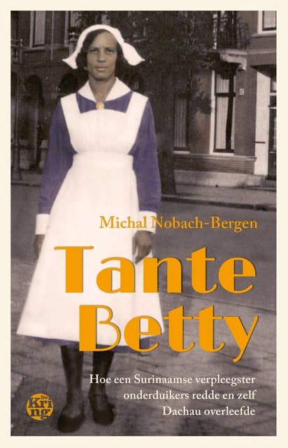 Tante Betty: Hoe een Surinaamse verpleegster onderduikers redde en zelf Dachau overleefde