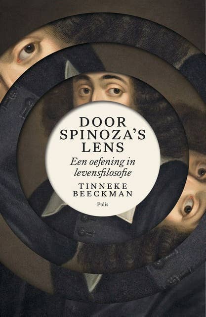 Door Spinoza's lens: een oefening in levensfilosofie