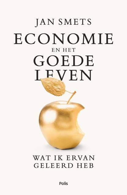 Economie en het goede leven: Wat ik ervan geleerd heb