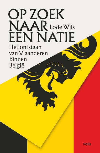 Op zoek naar een natie: Het ontstaan van Vlaanderen binnen België