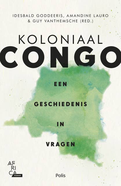 Koloniaal Congo: Een geschiedenis in vragen