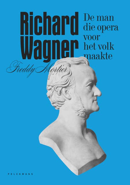 Richard Wagner: De man die opera voor het volk maakte