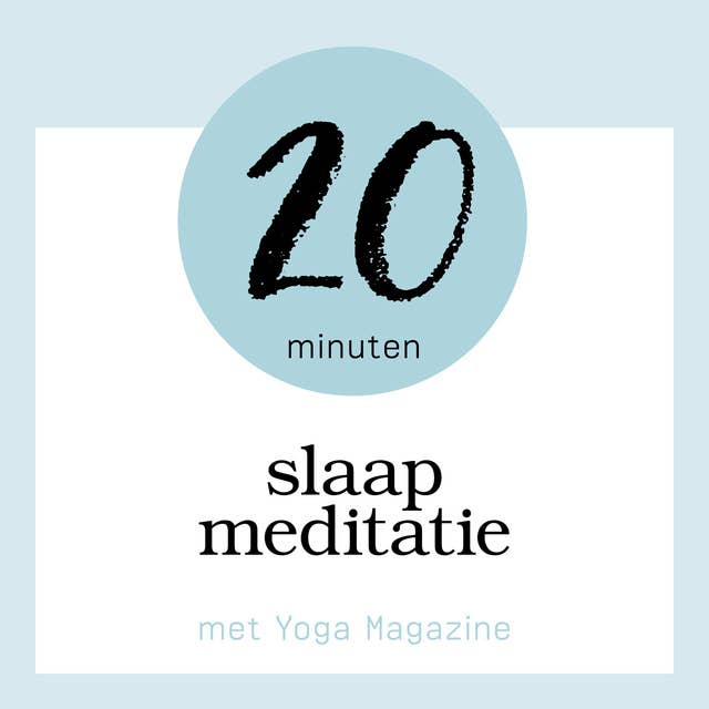 20 Minuten Slaap Meditatie: met Yoga Magazine
