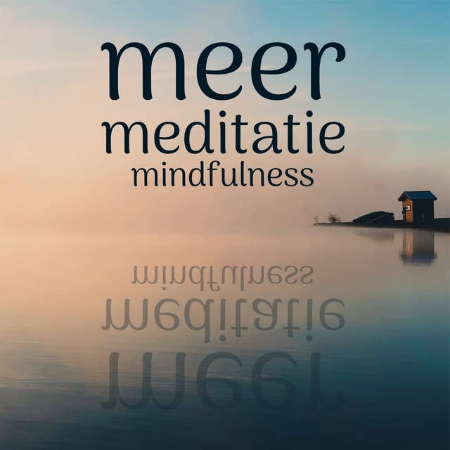 Meer Meditatie: Mindfulness