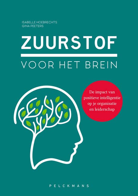 Zuurstof voor het brein: De impact van positieve intelligentie op je organisatie en leiderschap