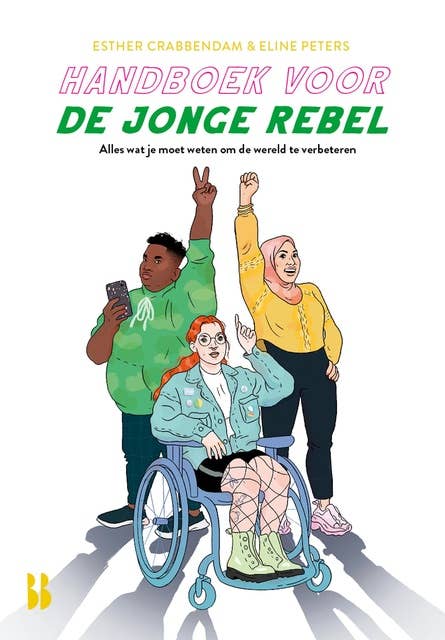 Handboek voor de jonge rebel: Alles wat je moet weten om de wereld te verbeteren