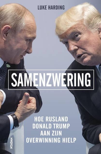 Cover for Samenzwering: Hoe Rusland Donald Trump aan zijn overwinning hielp