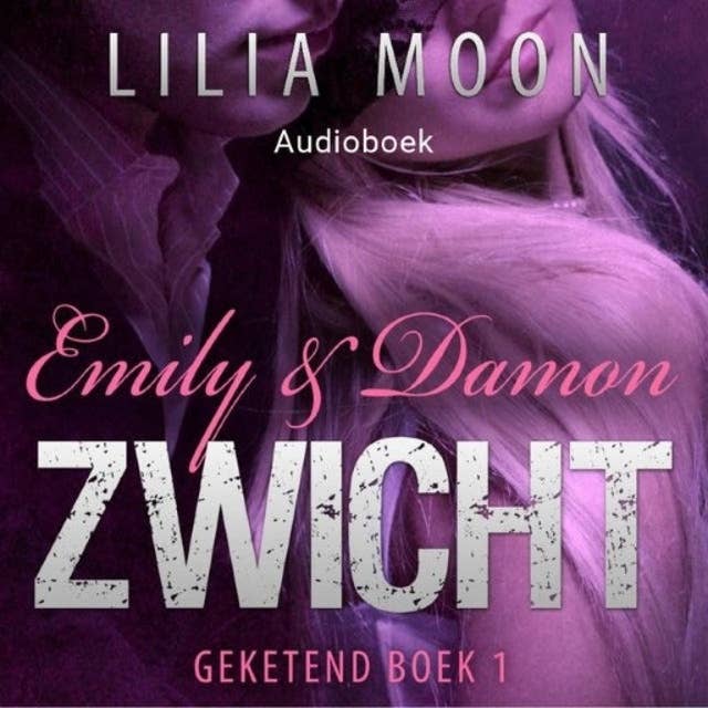 Zwicht - Emily & Damon: Geketend Boek 1