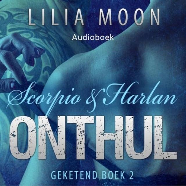 Onthul - Scorpio & Harlan: Geketend Boek 2