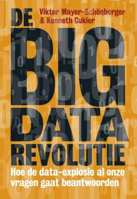 De big data revolutie: Hoe de data-explosie al onze vragen gaat beantwoorden